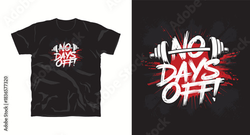 No days off t shirt vector graphic design template illustration