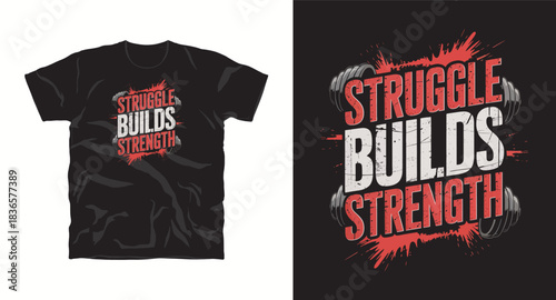 Struggle builds strength vector graphic design template t shirt print