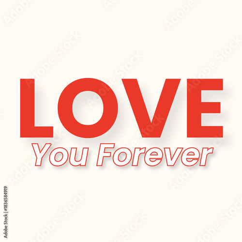 Bold red LOVE You Forever typography design on off-white background. Social Media Poster.