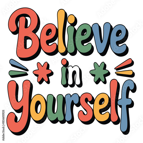 Believe in yourself retro style motivational typography