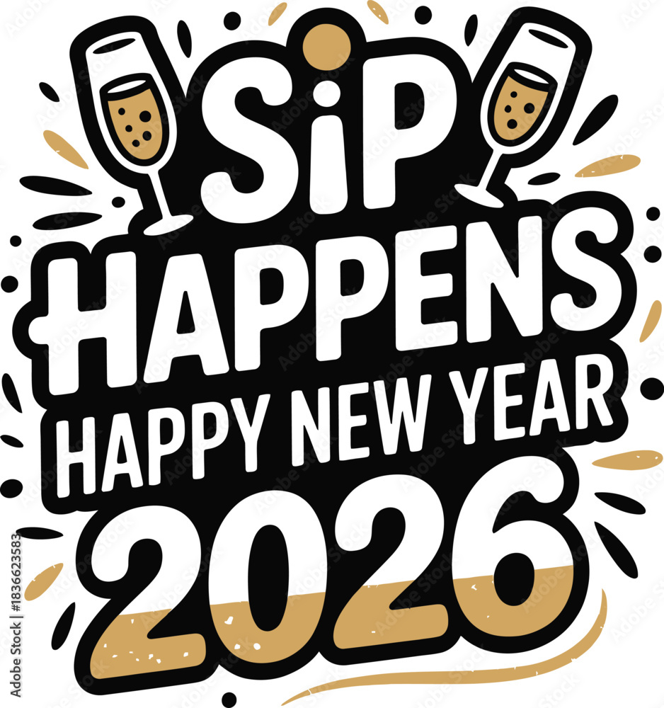 Fototapeta premium Sip happens happy new year 2026 celebration festive cheers