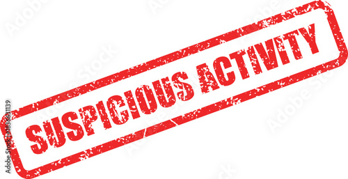 The words suspicious activity appear inside a distressed red rectangular stamp on white