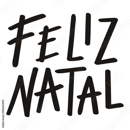 Merry Christmas in Portuguese, Feliz Natal hand lettering isolated on transparent. Hand drawn vector illustration. Handwritten text, typography, holiday quote. Christmas design element, clip art