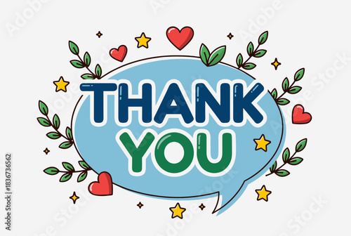 A charming cartoon speech bubble illustration with 'THANK YOU' text, adorned with hearts, stars, and green leaves, conveying appreciation.