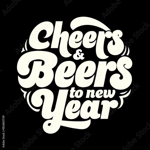 Cheers Beers to New Year retro text graphic vector