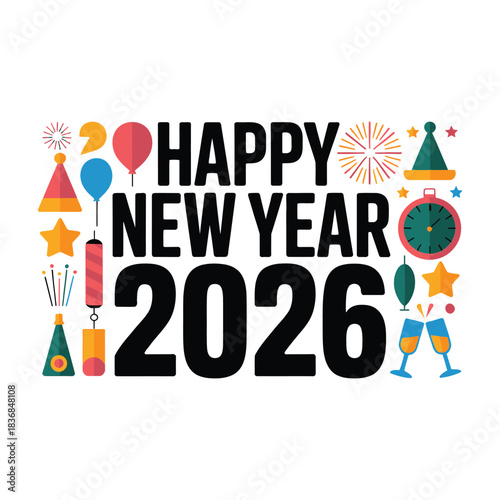 Happy new year 2026 headline, party icons surrounding text, fireworks confetti champagne, festive celebration poster, modern vector