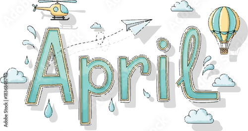 Hand-drawn April lettering with watercolor texture surrounded by clouds raindrops and flying objects.