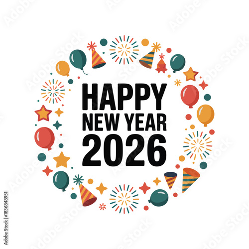Happy new year 2026, round confetti frame, celebration icons around text, balloons fireworks hats, seasonal festival vector