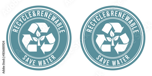 Recycle and renewable save water round badge for sustainable packaging eco-friendly products and environmental campaigns