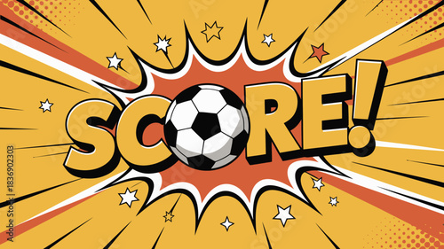 Comic Book Style Soccer Goal! Featuring a Soccer Ball and Score! Text