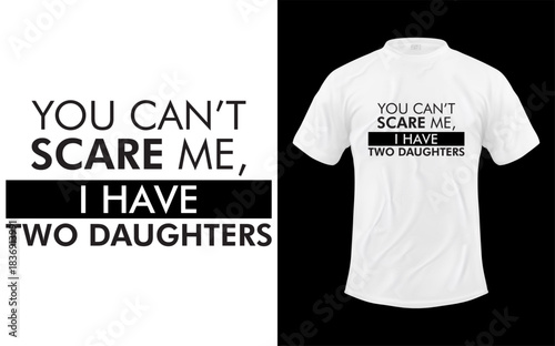 Funny Dad You Can't Scare Me, I Have Kids