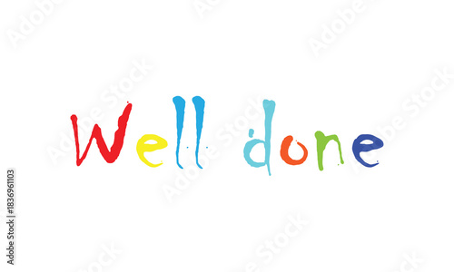 Well done vector text for card, banner, t-shirt print design, motivation poster, icon. greeting calligraphy black and white handwritten modern brush lettering isolated on white and black background. 