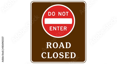 Warning road closed sign with do not enter symbol indicating restricted access, blocked street and traffic safety restriction notice