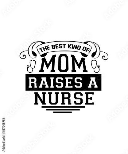 the best kind of mom raises a nurse svg
