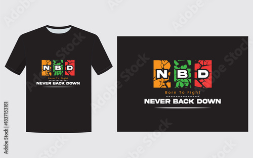 Never Back Down T Shirt Design