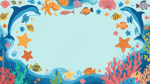 Colorful underwater scene frame with dolphins, tropical fish, starfish, and coral reef elements for copy space