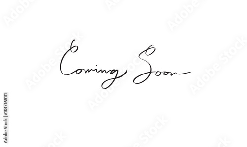 Coming soon text font calligraphy hand written lettering script announcement advertisement coming soon business commerce event promote marketing coming soon campaign information promo retail sale shop