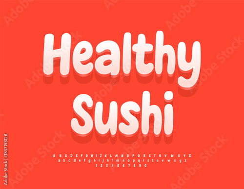 Vector Delicious emblem Healthy Sushi. Creative White Font. Trendy Alphabet letters and Numbers set