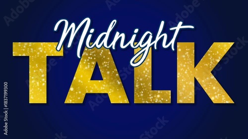 Seamless looping animation of Midnight Talk text logo with gold glitter letters on dark blue background. Ideal for late night talk shows, podcasts, and broadcast intros.
