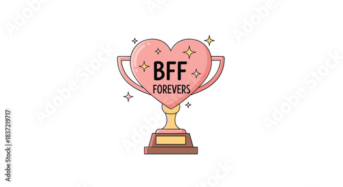 Cute cartoon trophy in the shape of a heart, with the text 'BFF Forevers' celebrating best friends forever with sparkles.