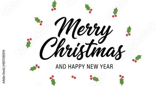 Merry Christmas and Happy New Year greeting with holly leaves and berries in festive circular design