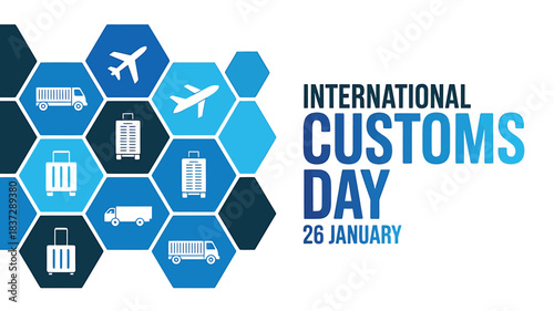 International customs day banner, blue hexagons with airplane, truck, and luggage icons, symbolizing global trade, travel logistics, and border control on 26 january celebration.