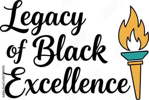 Legacy of black excellence text with an illuminated golden torch icon, symbolizing heritage, achievement, triumph, education, and inspiration for african american history and culture celebration.