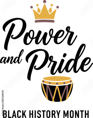 Power and pride black history month typography design with a golden crown and a traditional african drum symbol, celebrating culture, heritage, and empowerment in a minimalist vector illustration.