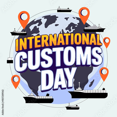 Celebrating international customs day with global shipping and logistics connecting the world through trade and commerce