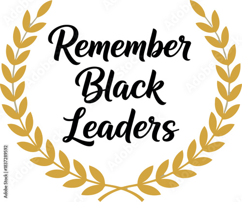 Remember black leaders: this graphic celebrates the profound contributions of influential african american figures to civil rights, social justice, equality, inspiring change for everyone.