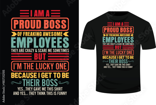 Funny I Am A Proud Boss Of Freaking Awesome Employees Boss Svg Design