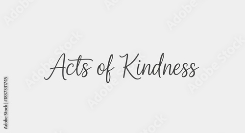 Acts of Kindness Handwritten Typography for Inspirational Quotes, Blogs, Websites, Social Media Posts, and Educational Awareness Campaigns