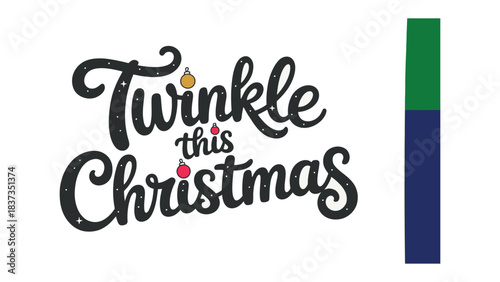 Twinkle this Christmas: A festive illustration of the text “Twinkle this Christmas” is accompanied by sparkling lights, capturing the joyous spirit of the holiday season.