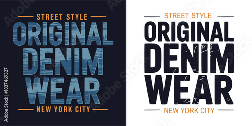 Original denim wear street style typography with bold distressed lettering and New York City theme for fashion and apparel graphics