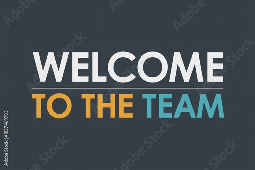 Welcome to the Team
