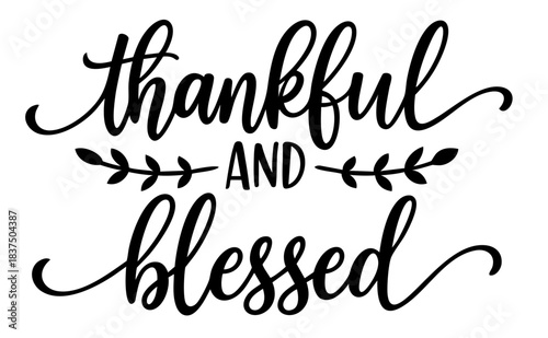 Thankful and Blessed Lettering. Autumn Leaf Script Thanksgiving Quote