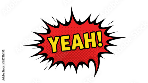 Comic Style Speech Bubble With YEAH Text In Yellow And Red Explosion Shape Against Black Background