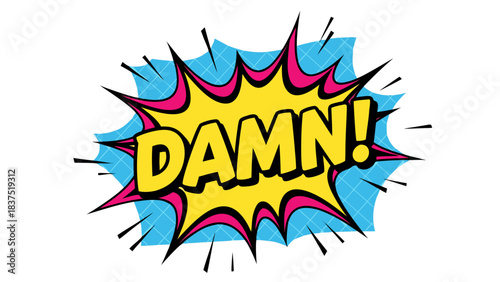 Damn Pop Art Comic Book Speech Bubble With Yellow Text Pink Outline And Blue Starburst Background And A Textured Pattern