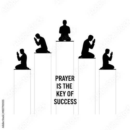 Silhouettes of people praying on pillars with a motivational message.