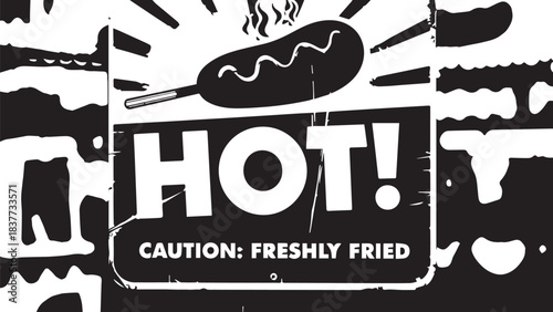 Bold black and white warning sign reading Hot! Freshly Fried with graphic typography and striking contrast.