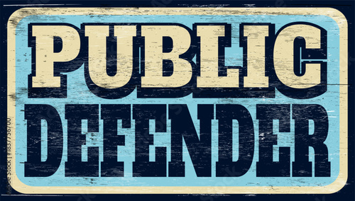 Aged retro public defender sign on wood