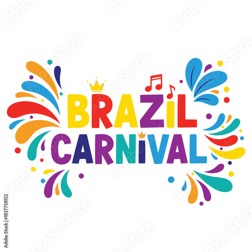 a vibrant and colorful graphic design prominently displays the word brazil above carnival surrounded by festive splashes and stylized floral elements creating a celebratory mood