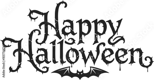 A spooky, gothic-style vector typography design for "Happy Halloween" featuring distressed, dripping lettering with thorny accents and a silhouette of a flying bat at the bottom.