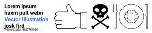 Social approval, danger, health awareness, decision making, nutrition, life choices. Thumbs up, skull with crossbones and brain on a plate with utensils. Social approval and danger concept