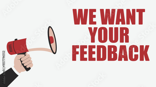 We Want Your Feedback Hand Holding Megaphone Asking for Customer or User Opinions