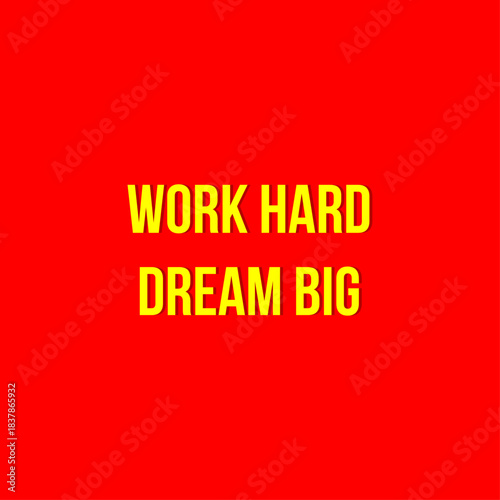work hard dream big success and inspiration message, text design, typography