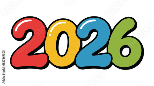 2026: A vibrant and colorful depiction of the year 2026, rendered in bold, playful, and cheerful style. A versatile graphic perfect for conveying a sense of forward-looking optimism.