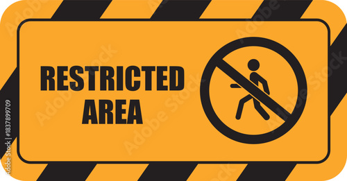 Restricted Area No Pedestrian Allowed Horizontal Sign