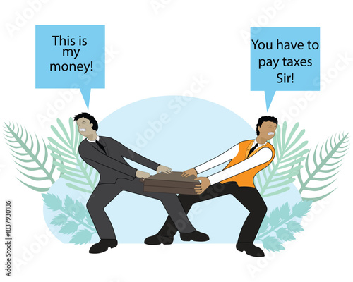 Vector design illustration of two men who appear to be pulling a bag containing money. One man is a businessman and the other is a tax officer as a symbol of paying taxes.