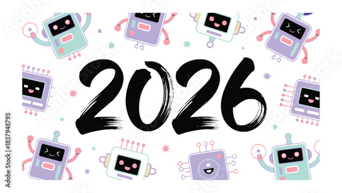 Future is Now: Colorful robots surround the bold declaration of the year 2026, creating a futuristic scene that sparks curiosity and anticipation.